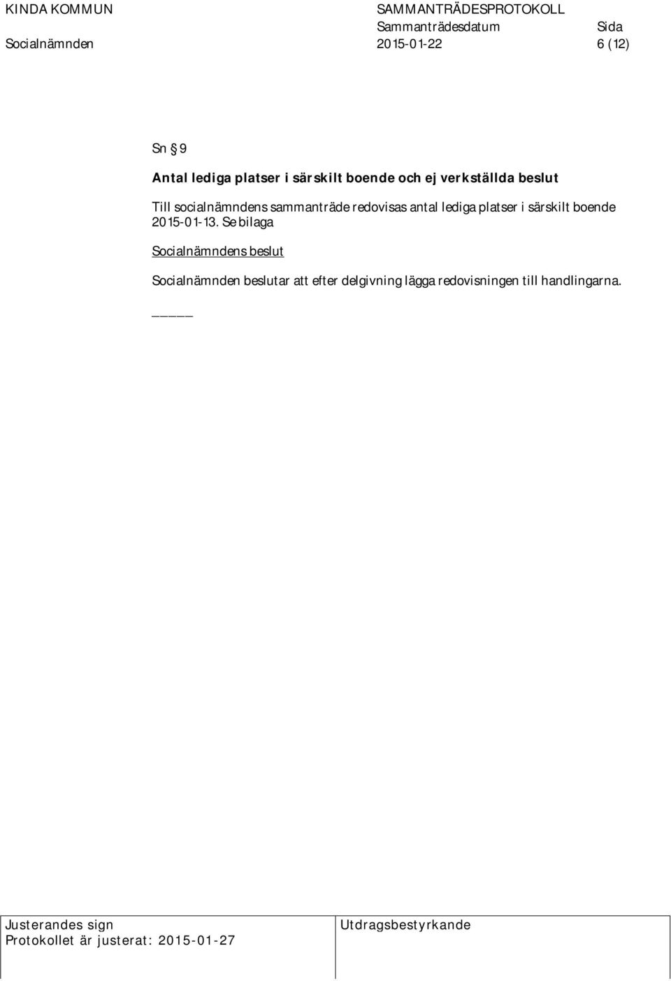redovisas antal lediga platser i särskilt boende 2015-01-13.