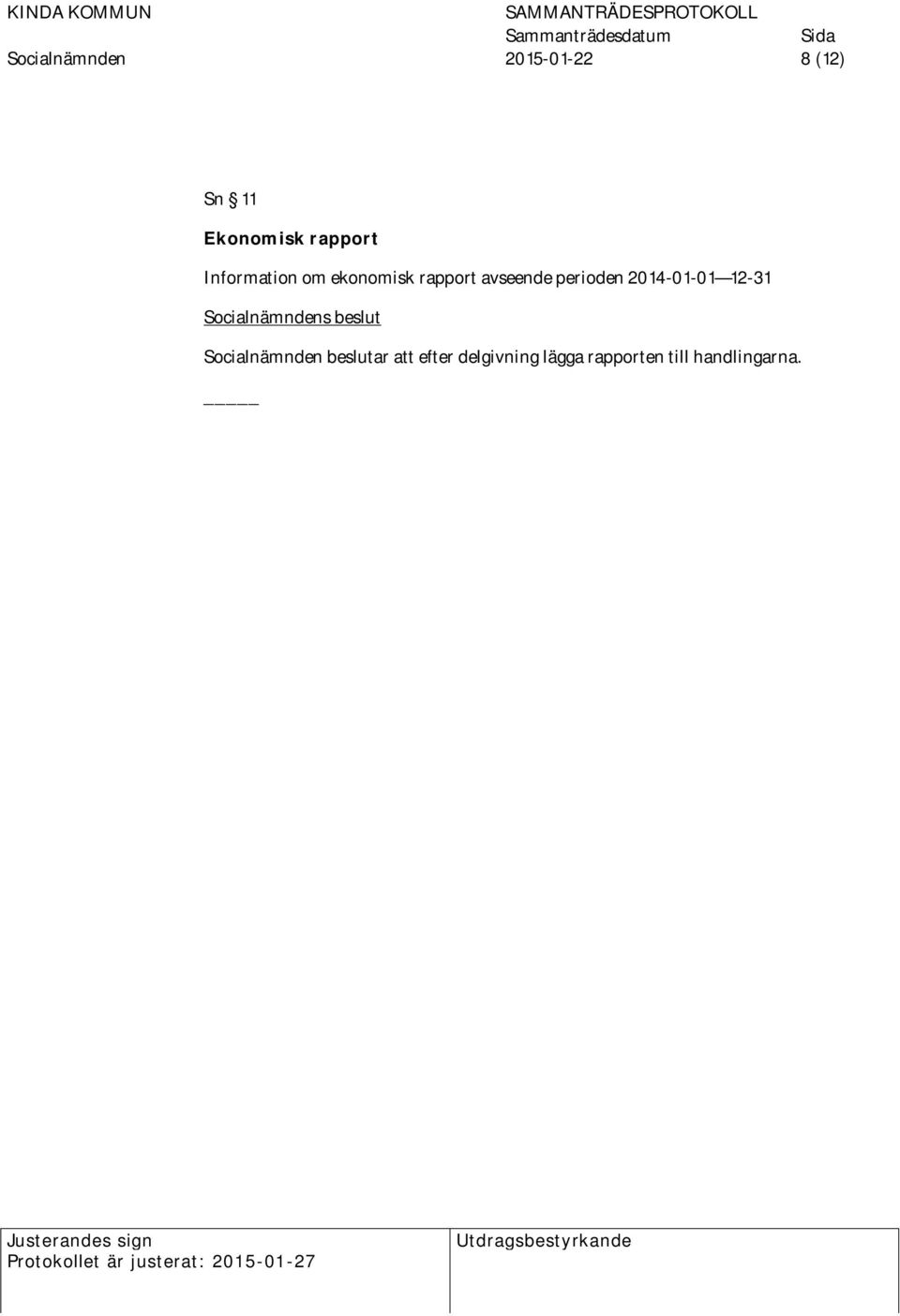 perioden 2014-01-01 12-31 Socialnämnden beslutar