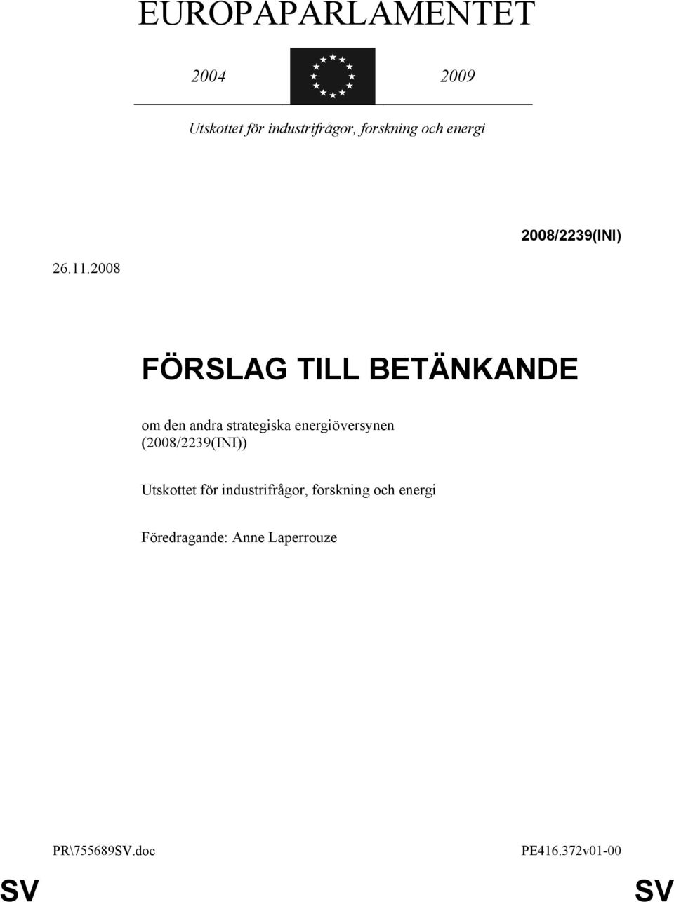 2008 FÖRSLAG TILL BETÄNKANDE om den andra strategiska energiöversynen