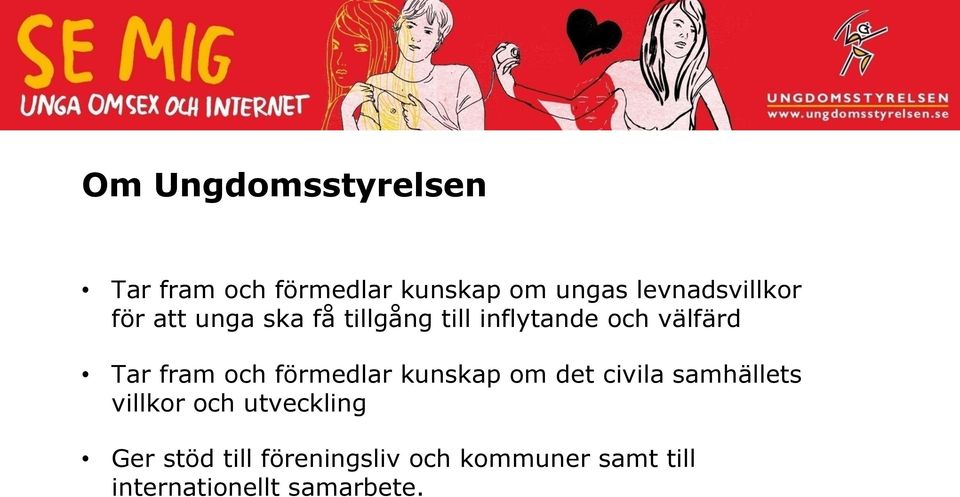 Tar fram och förmedlar kunskap om det civila samhällets villkor och