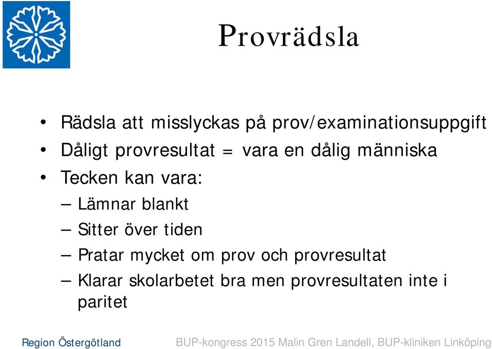 Lämnar blankt Sitter över tiden Pratar mycket om prov och