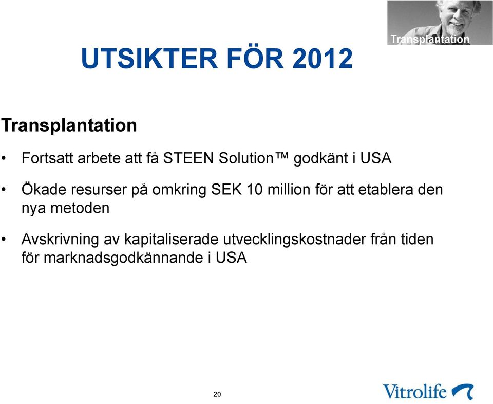 10 million för att etablera den nya metoden Avskrivning av