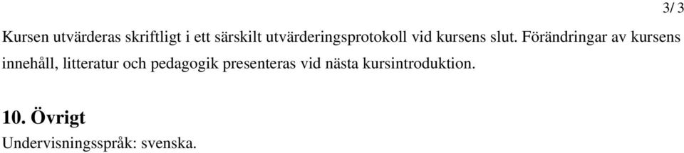 Förändringar av kursens innehåll, litteratur och