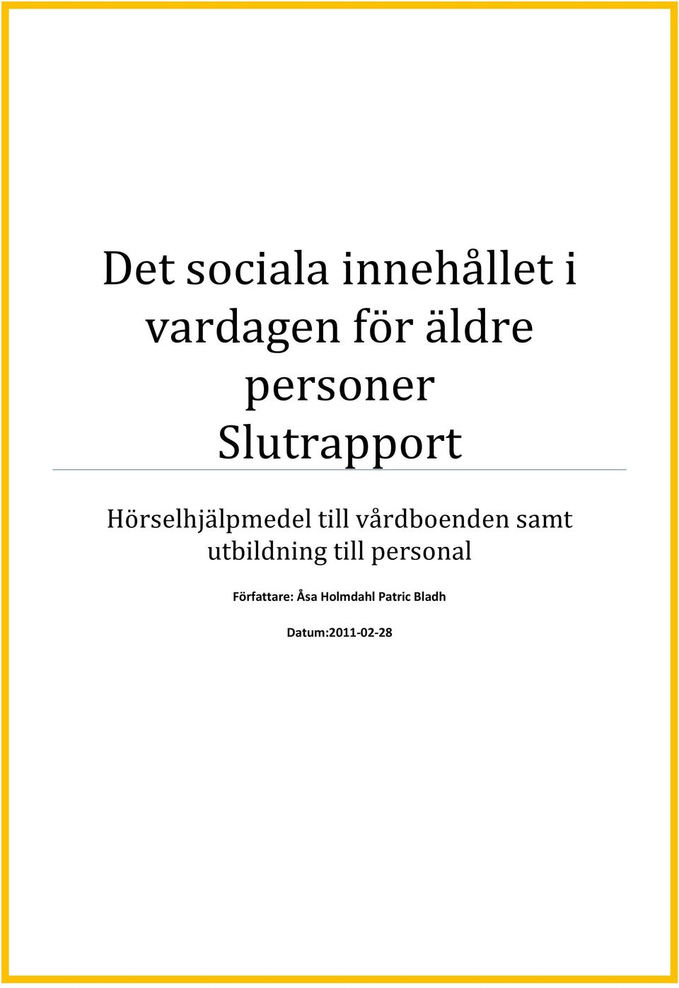 vårdboenden samt utbildning till personal