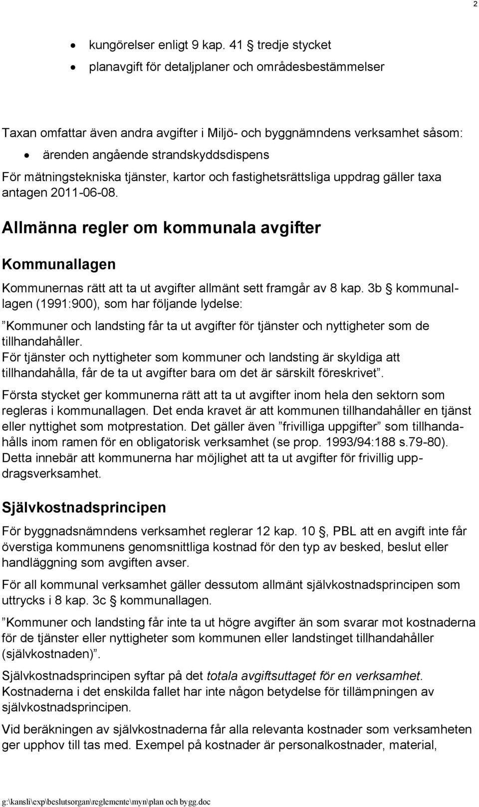 mätningstekniska tjänster, kartor och fastighetsrättsliga uppdrag gäller taxa antagen 2011-06-08.