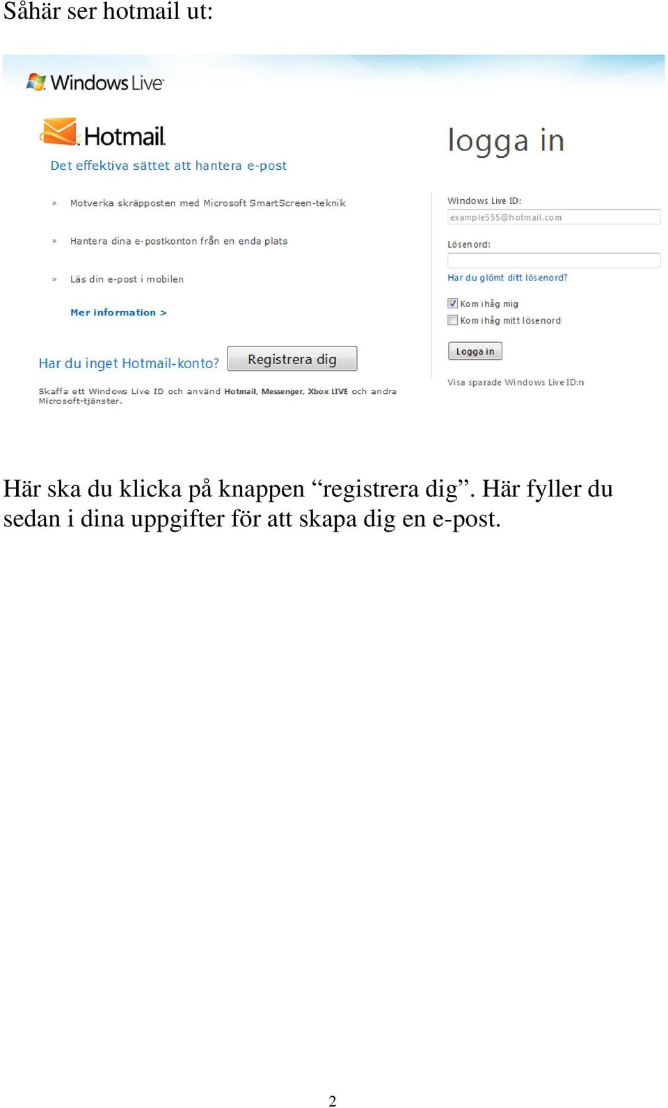 Här fyller du sedan i dina