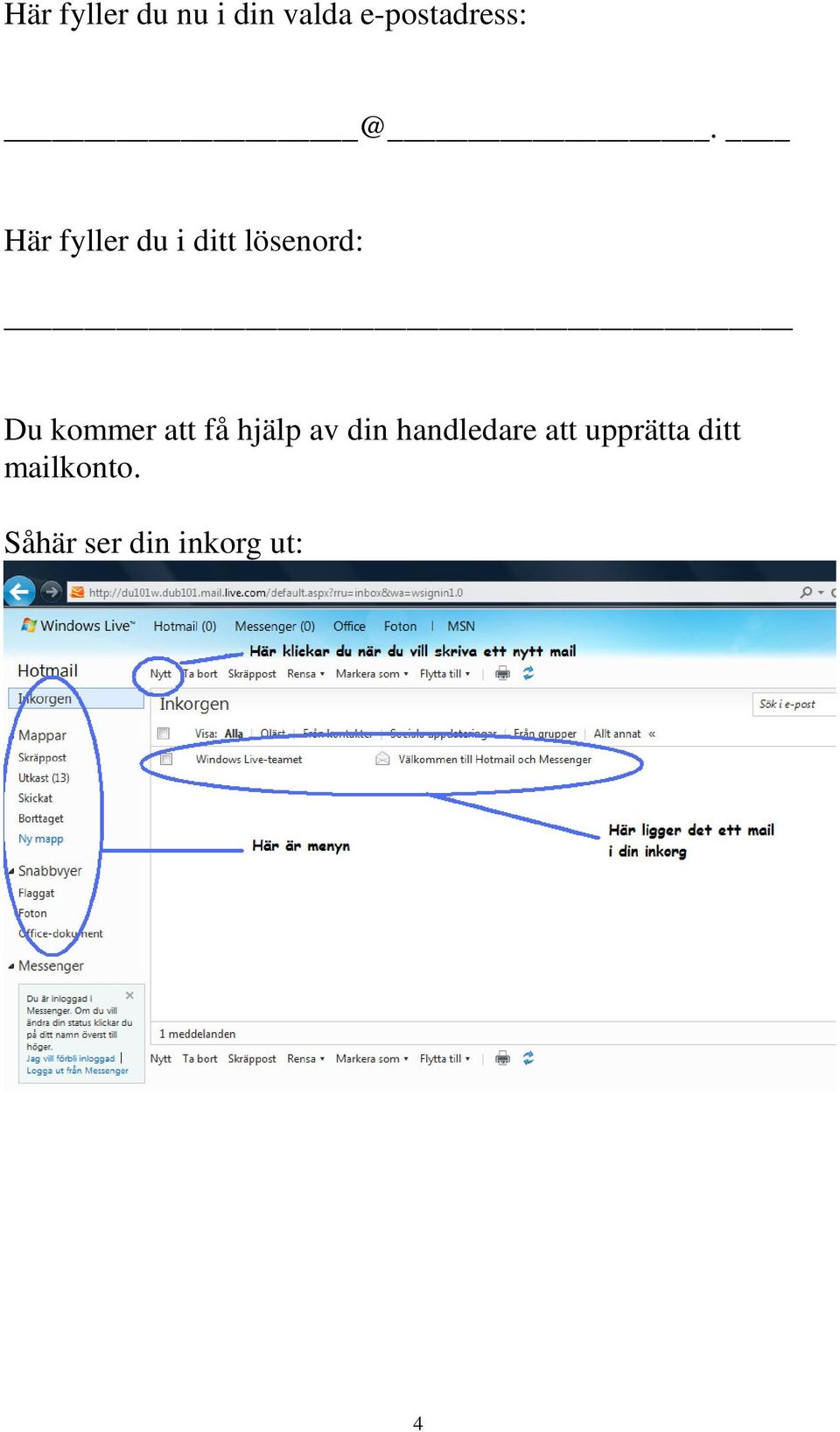 att få hjälp av din handledare att upprätta