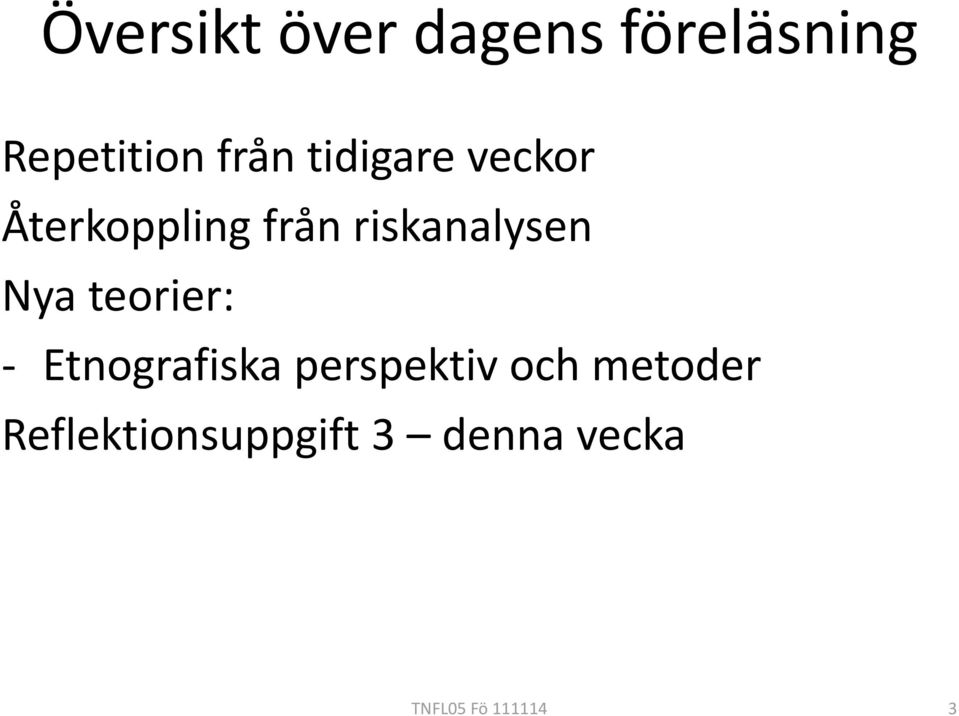 Nya teorier: - Etnografiska perspektiv och
