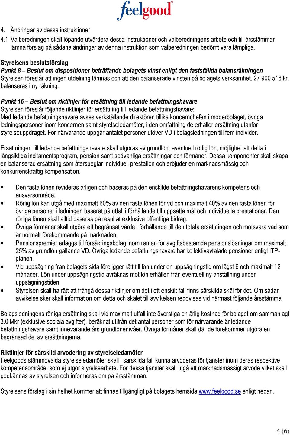 lämpliga.