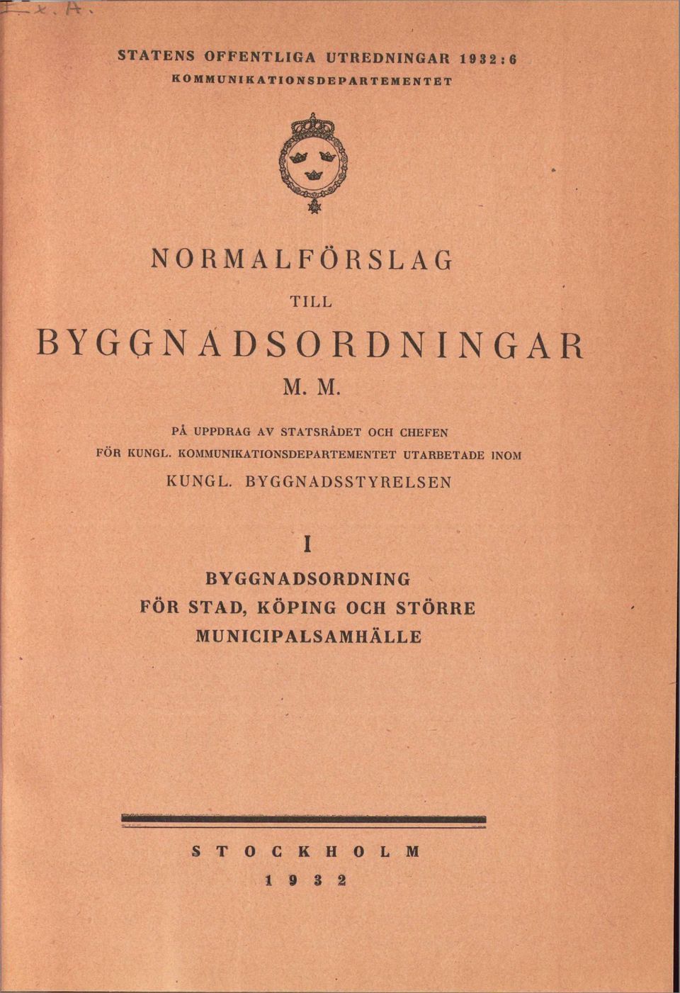 M. PÅ UPPDRAG AV STATSRÅDET OCH CHEFEN FÖR KUNGL.