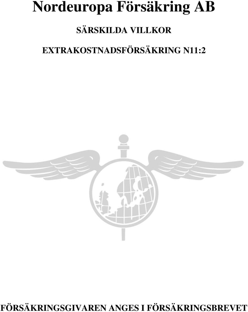 EXTRAKOSTNADSFÖRSÄKRING N11:2