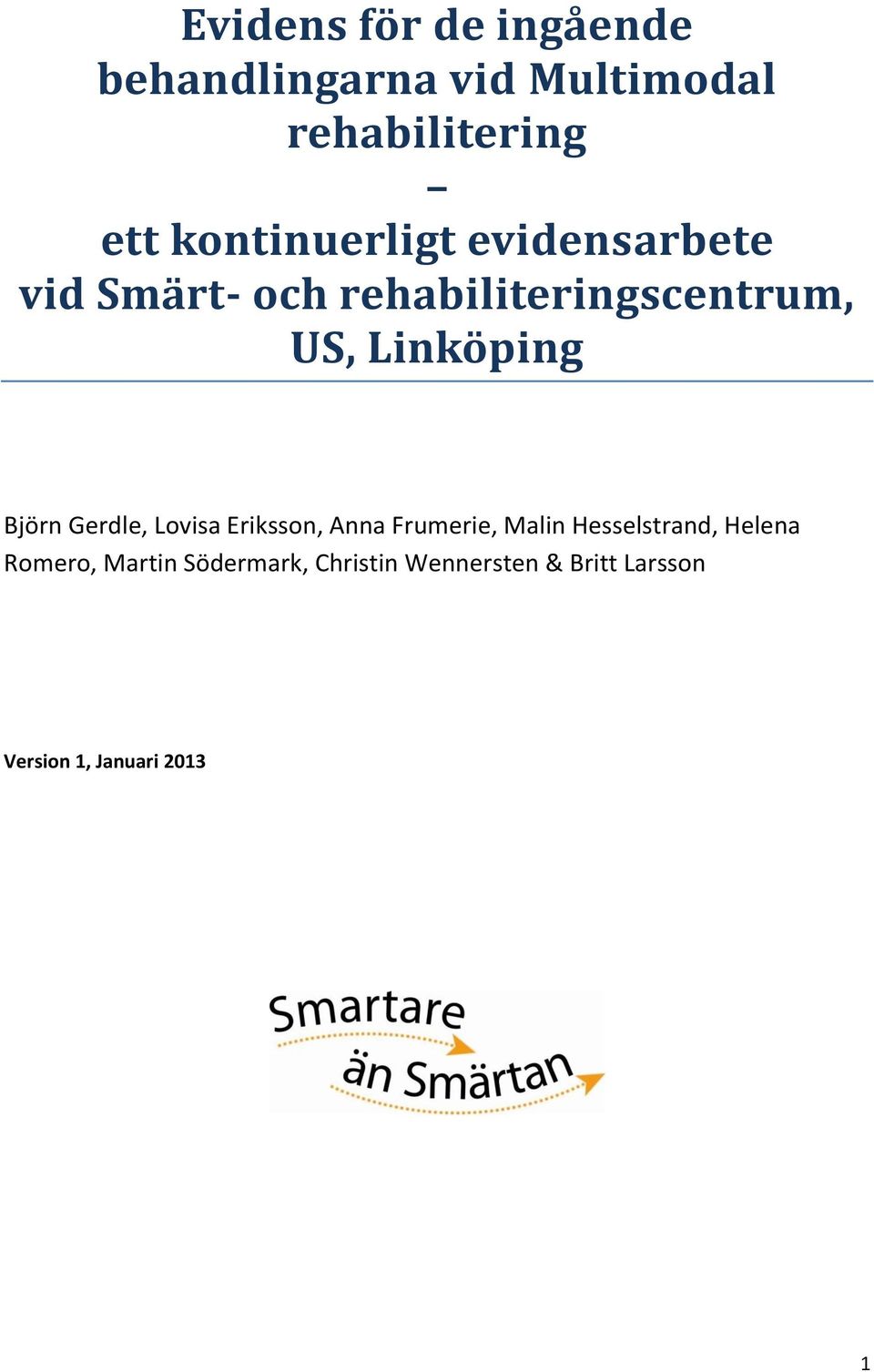 Linköping Björn Gerdle, Lovisa Eriksson, Anna Frumerie, Malin Hesselstrand,