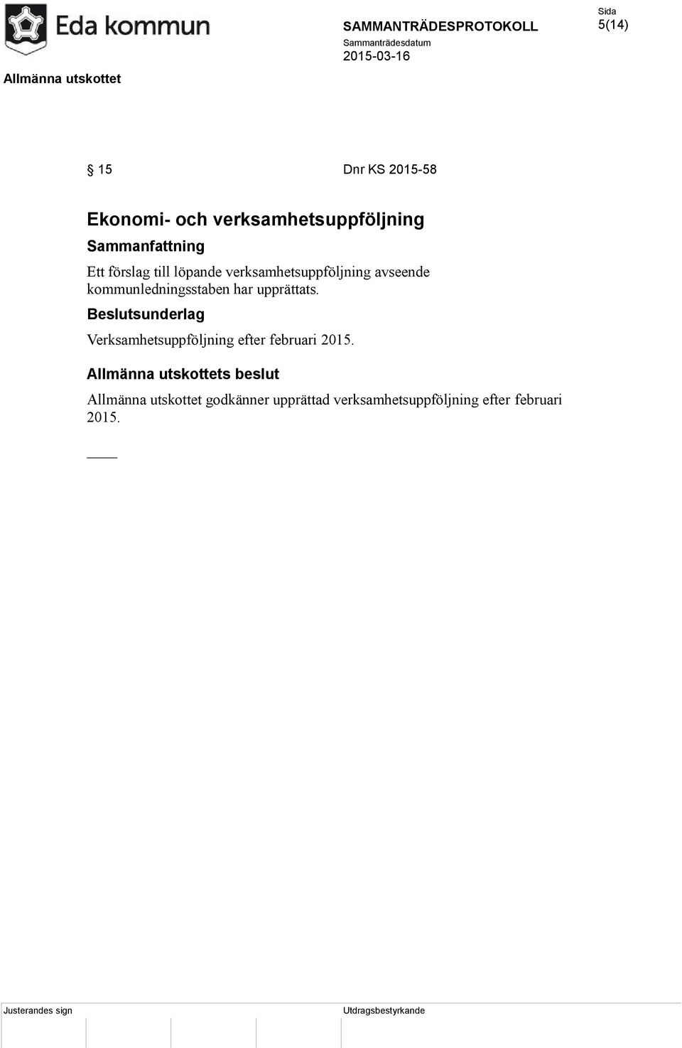 Verksamhetsuppföljning efter februari 2015.