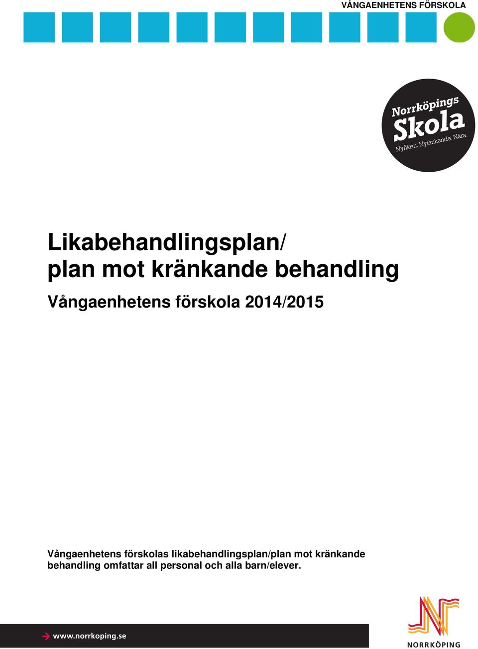 Vångaenhetens förskolas likabehandlingsplan/plan mot