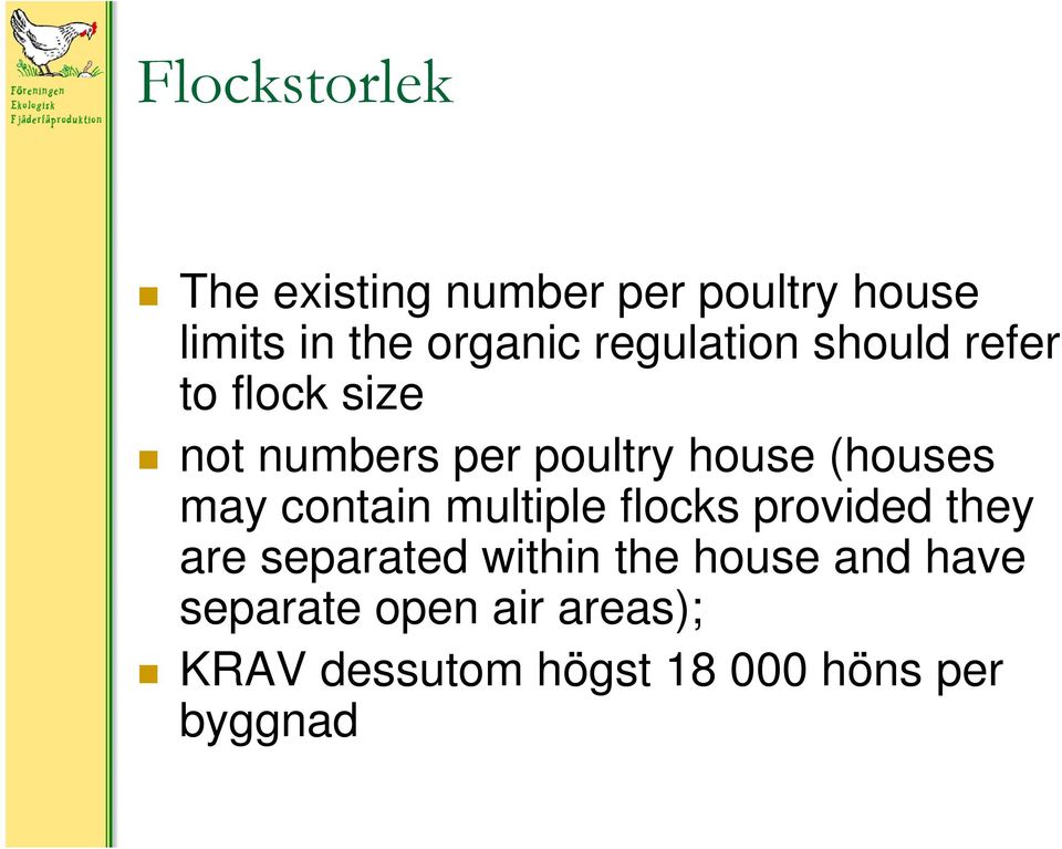 (houses may contain multiple flocks provided they are separated within the