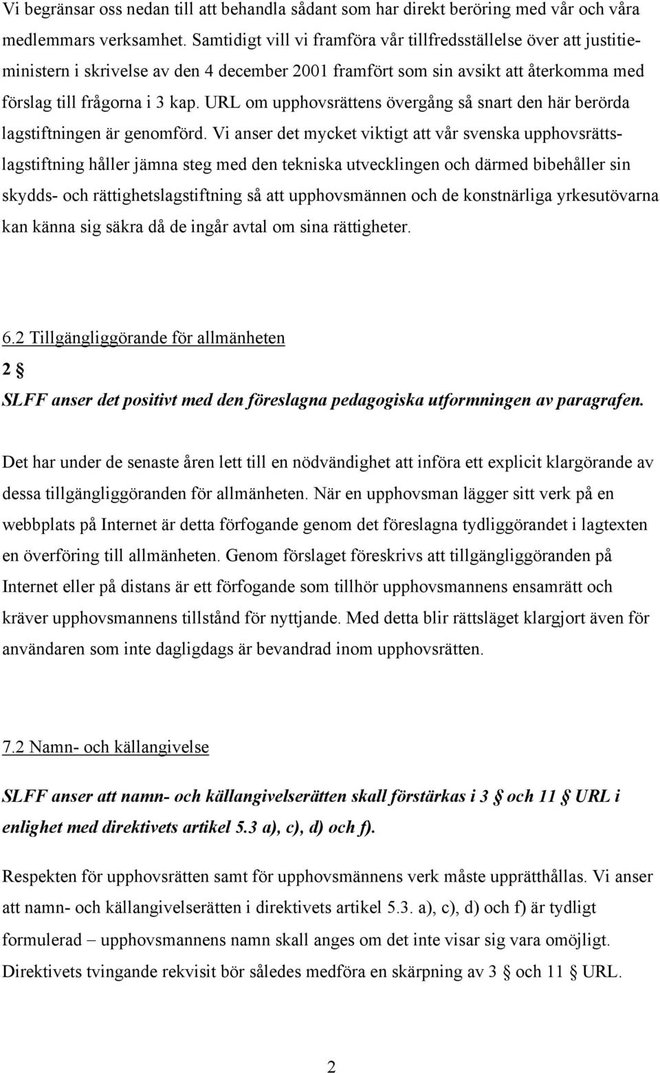 URL om upphovsrättens övergång så snart den här berörda lagstiftningen är genomförd.