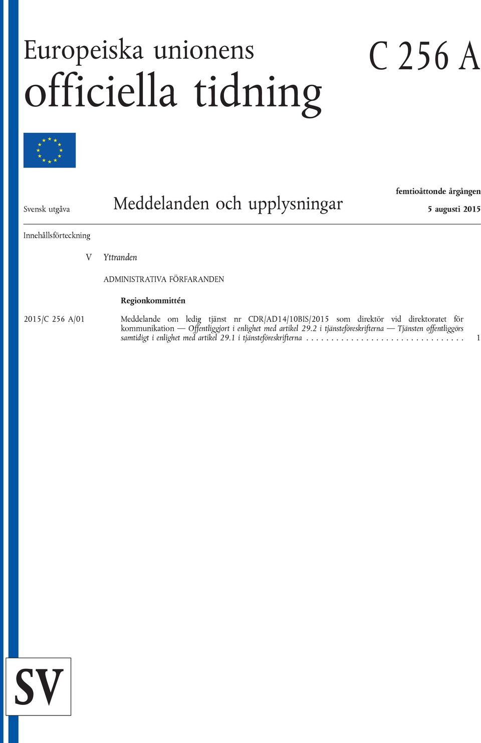 CDR/AD14/10BIS/2015 som direktör vid direktoratet för kommunikation Offentliggjort i enlighet med artikel 29.