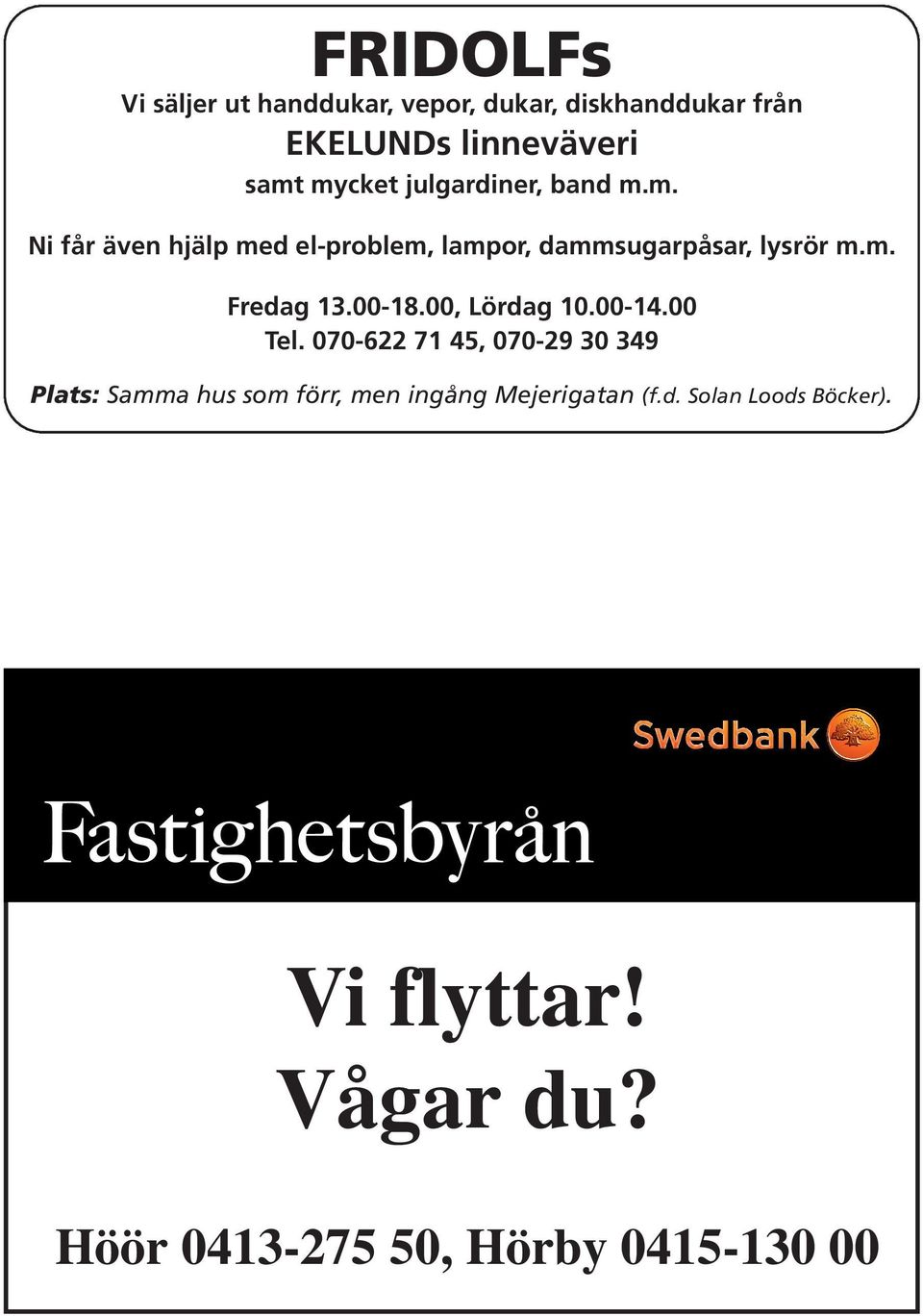 00, Lördag 10.00-14.00 Tel.