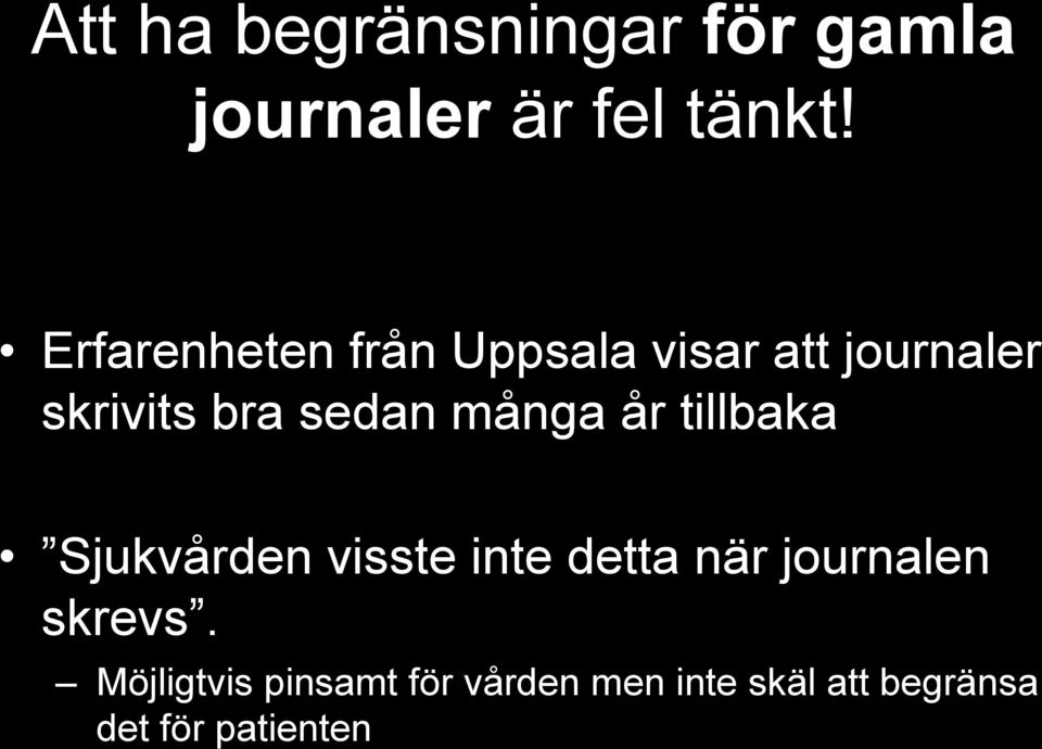 många år tillbaka Sjukvården visste inte detta när journalen