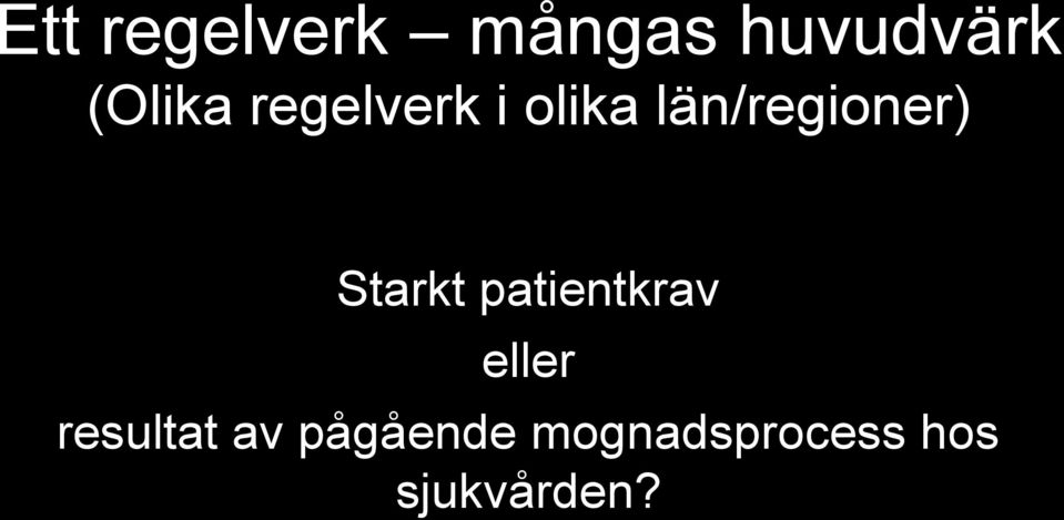 län/regioner) Starkt patientkrav