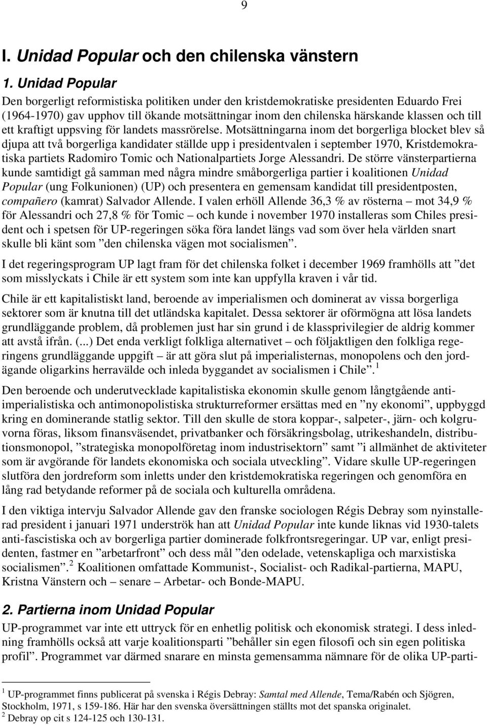 till ett kraftigt uppsving för landets massrörelse.