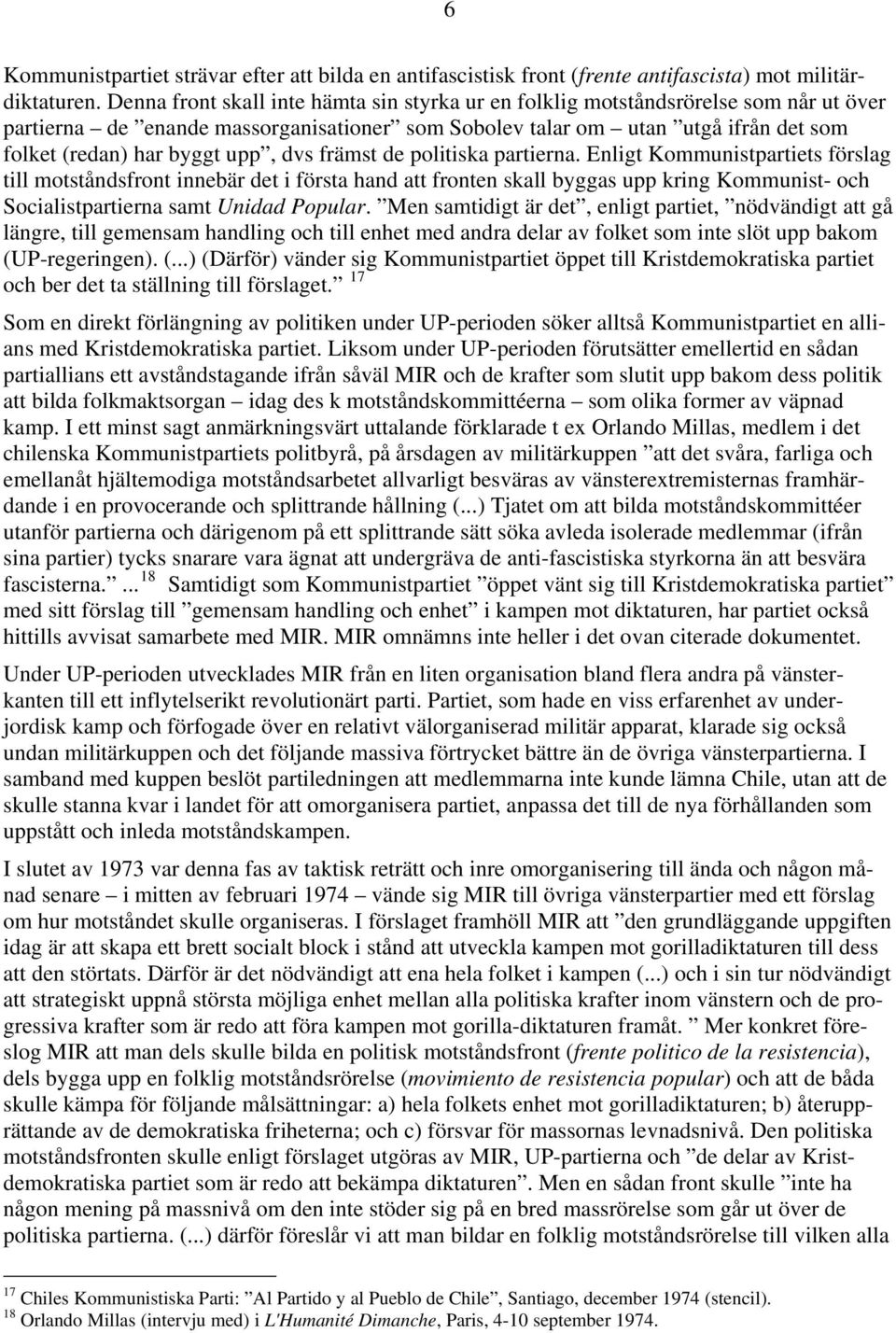 upp, dvs främst de politiska partierna.
