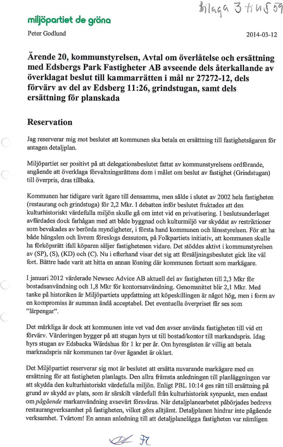 ska betala en ersättning till fastighetsägaren för antagen detaljplan.
