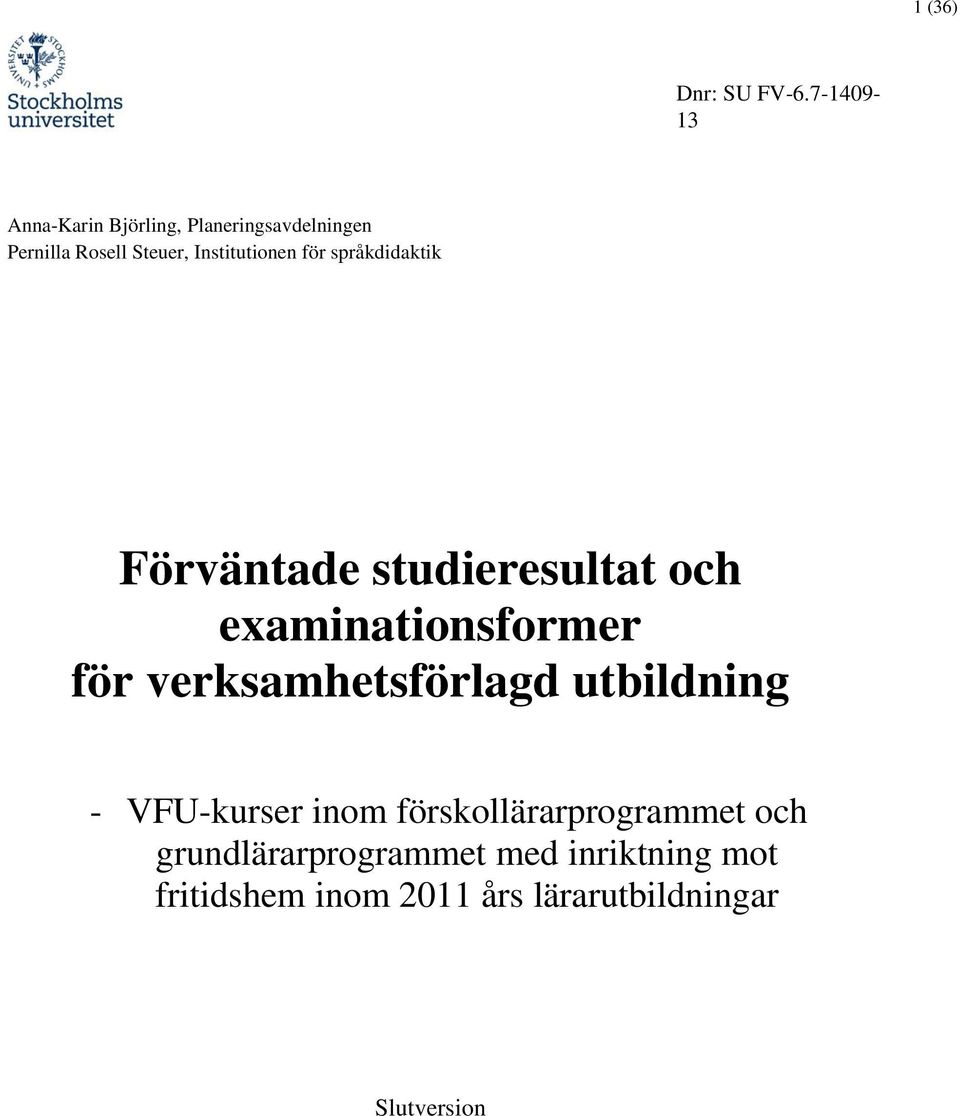 för verksamhetsförlagd utbildning - VFU-kurser inom förskollärarprogrammet och