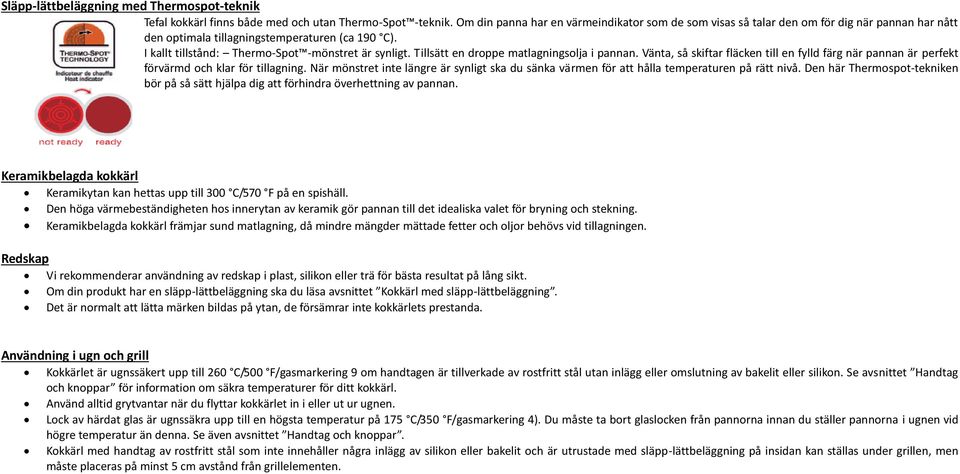 Tillsätt en droppe matlagningsolja i pannan. Vänta, så skiftar fläcken till en fylld färg när pannan är perfekt förvärmd och klar för tillagning.