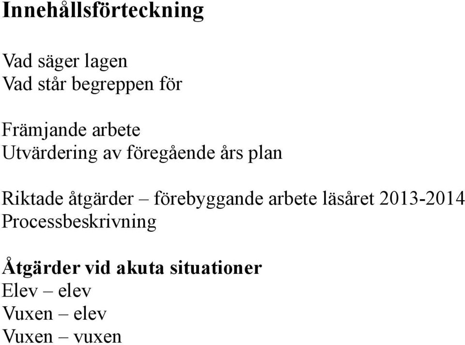 åtgärder förebyggande arbete läsåret 2013-2014