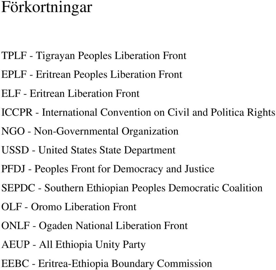 Department PFDJ - Peoples Front for Democracy and Justice SEPDC - Southern Ethiopian Peoples Democratic Coalition OLF - Oromo