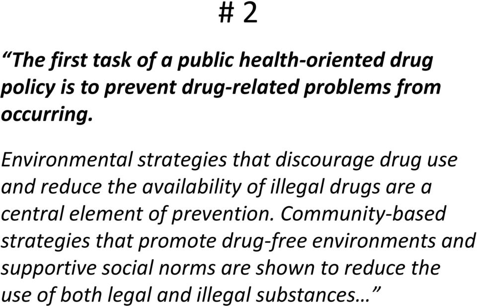 Environmental strategies that discourage drug use and reduce the availability of illegal drugs are