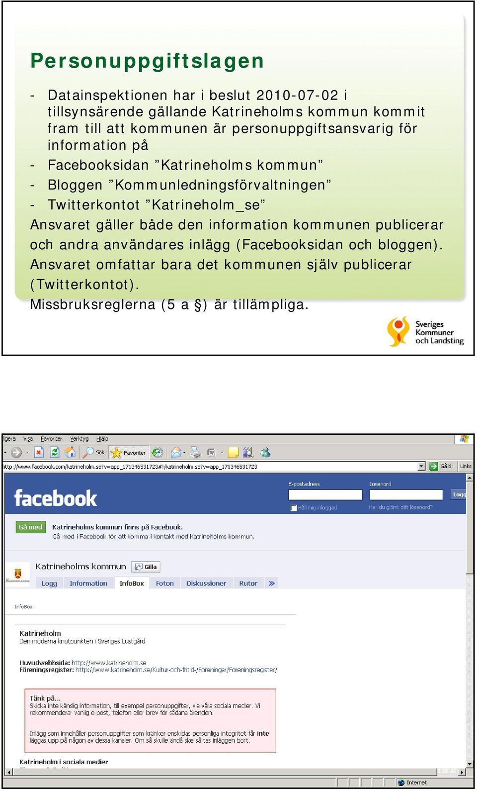 Kommunledningsförvaltningen - Twitterkontot Katrineholm_se Ansvaret gäller både den information kommunen publicerar och andra