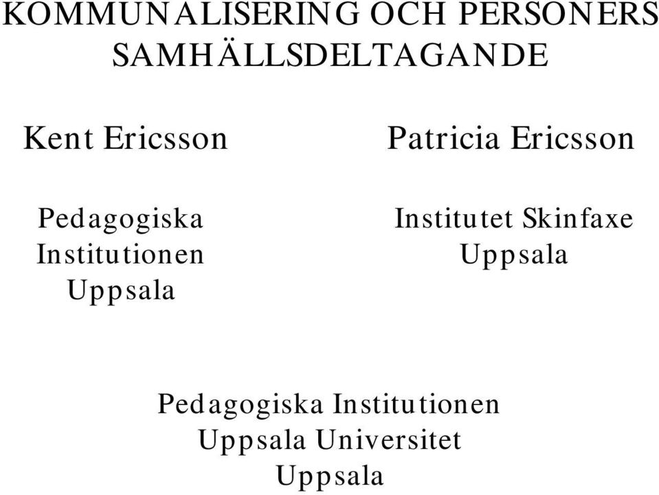 Patricia Ericsson Institutet Skinfaxe Uppsala