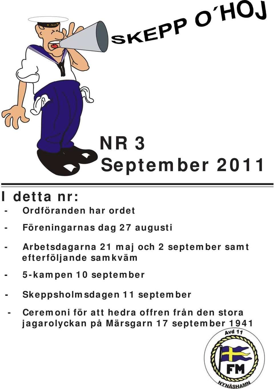 samkväm - 5-kampen 10 september - Skeppsholmsdagen 11 september - Ceremoni