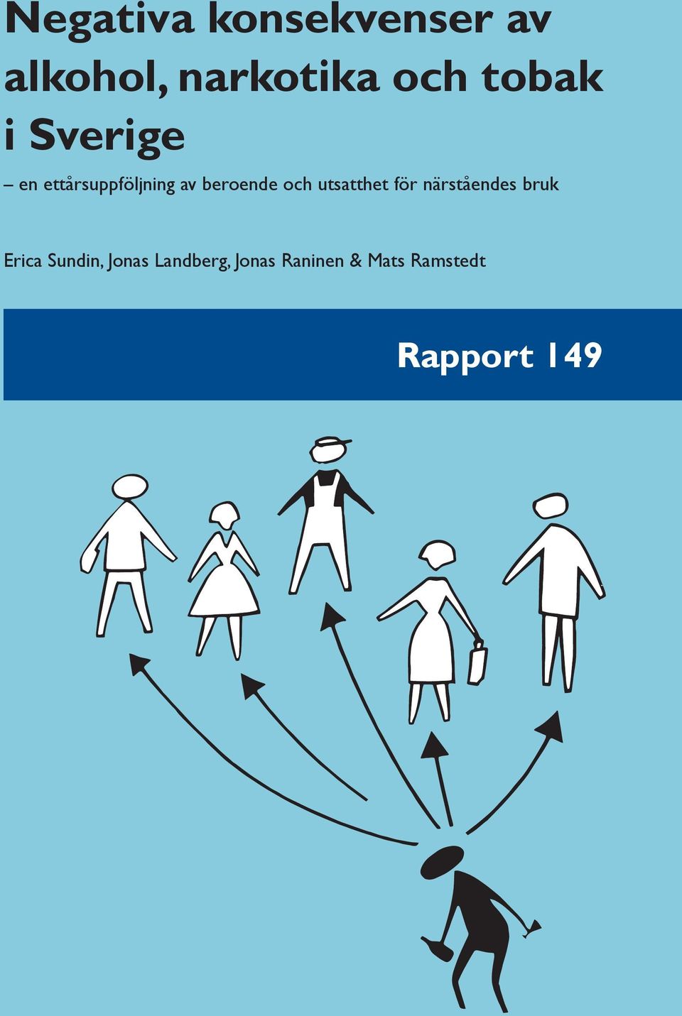 och utsatthet för närståendes bruk Erica Sundin,