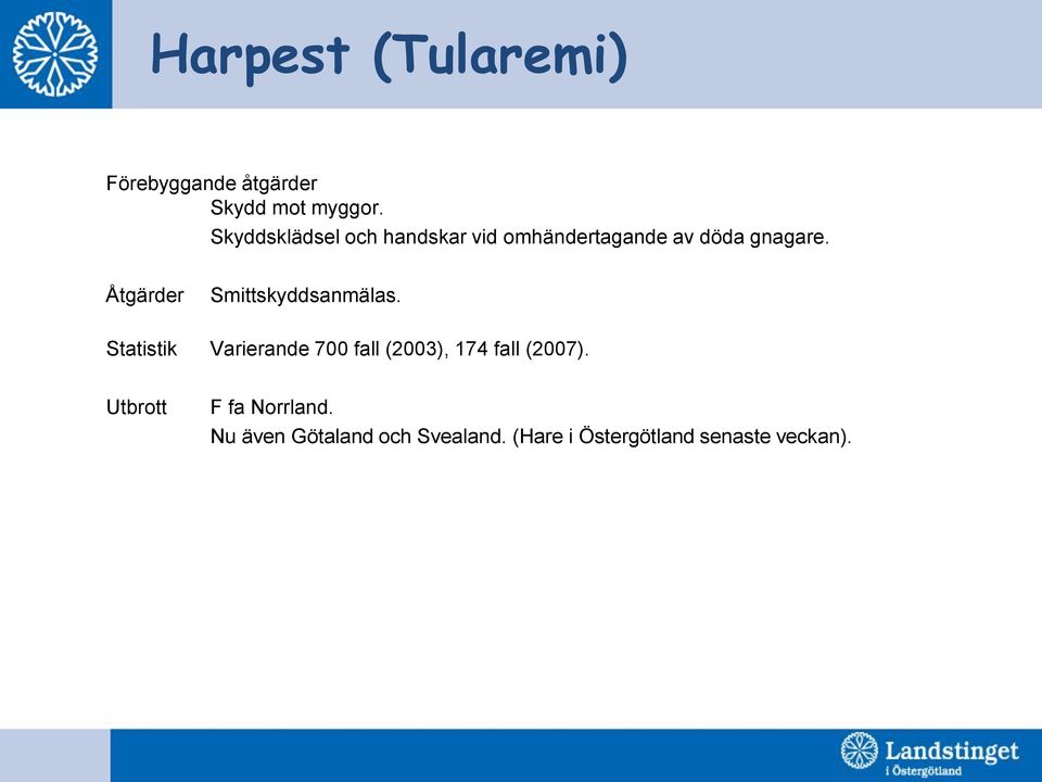 Åtgärder Smittskyddsanmälas.