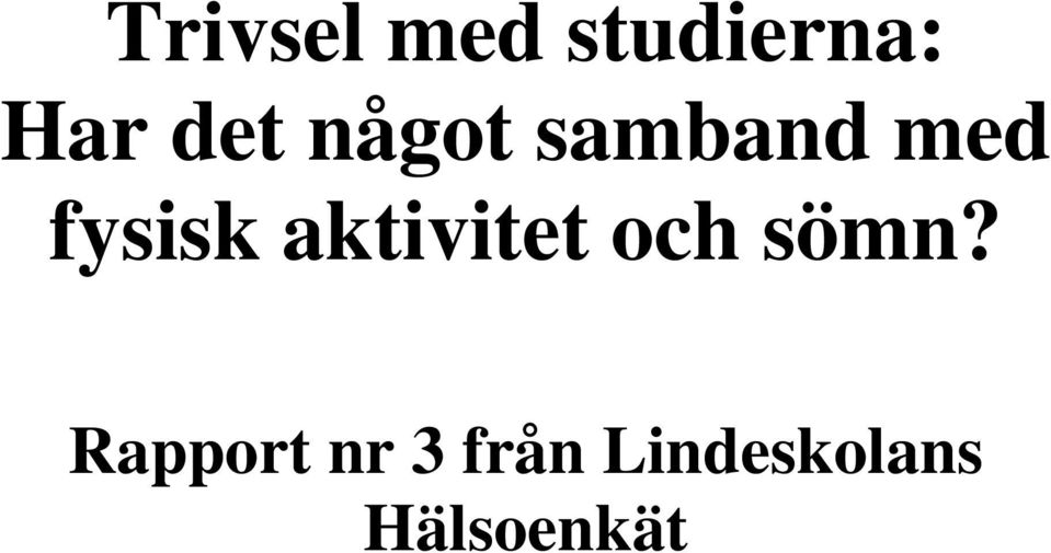 fysisk och sömn?