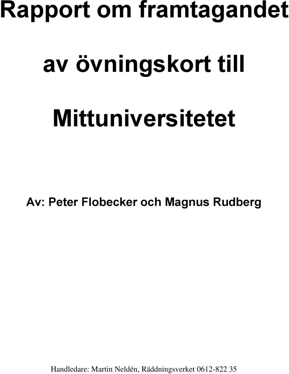 Flobecker och Magnus Rudberg