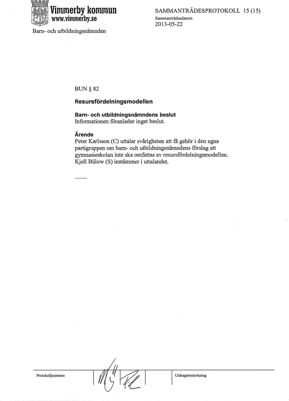 Ärende Peter Karlsson (C) uttalar svårigheten att få gehör i den egna partigruppen om