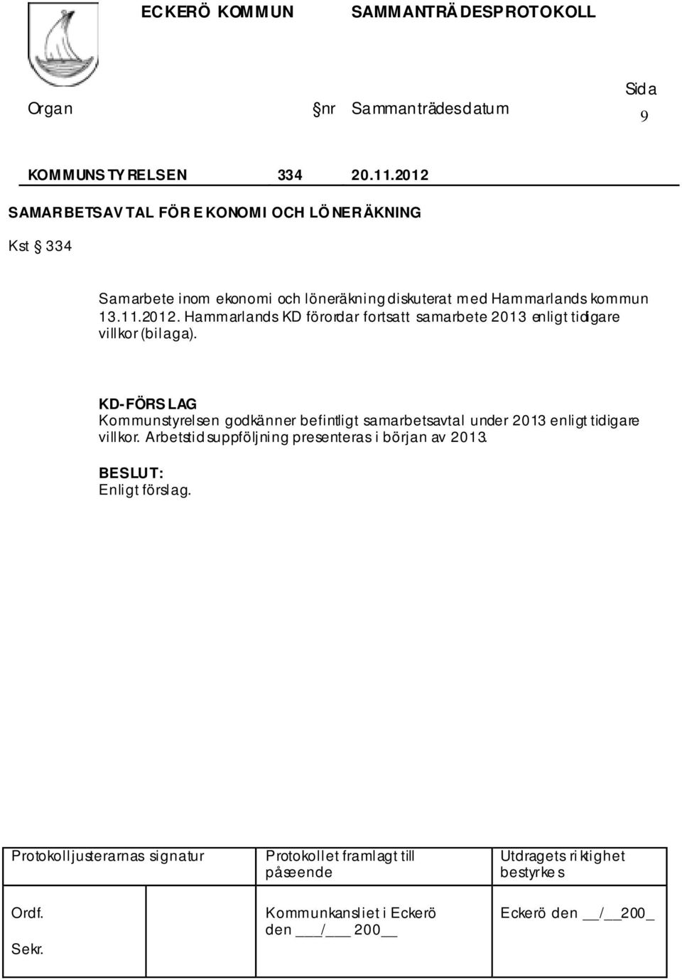 diskuterat med Hammarlands kommun 13.11.2012.