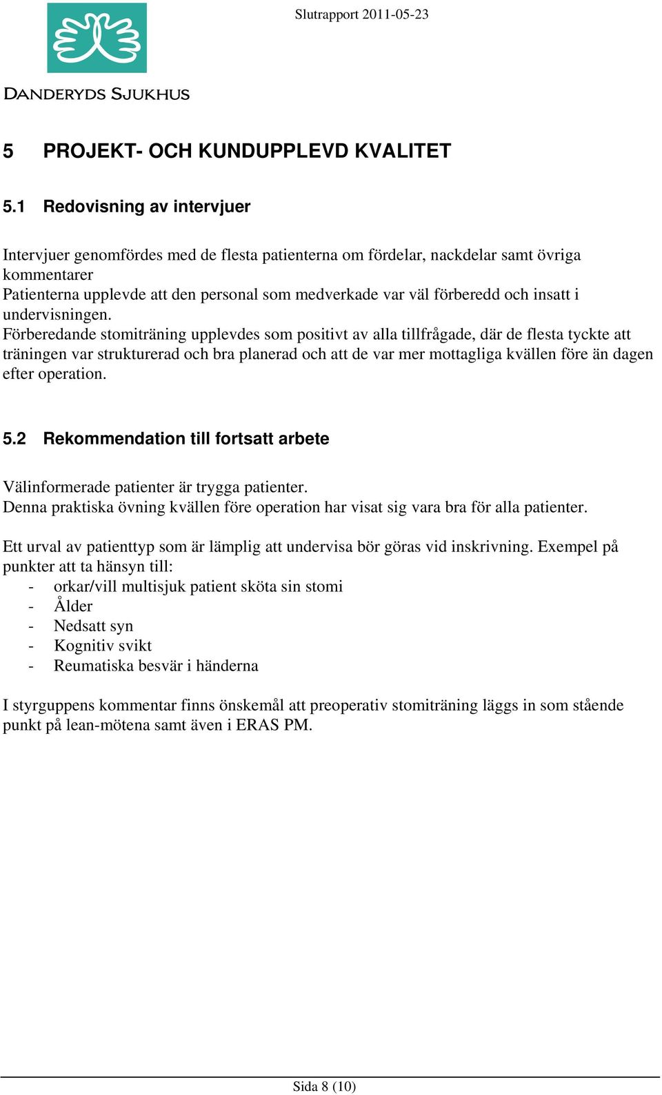 insatt i undervisningen.