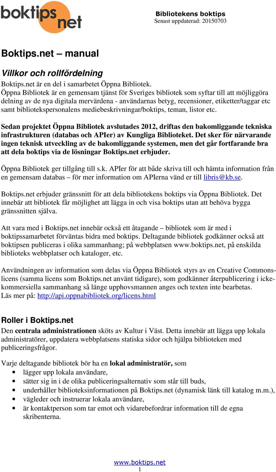 bibliotekspersonalens mediebeskrivningar/boktips, teman, listor etc.