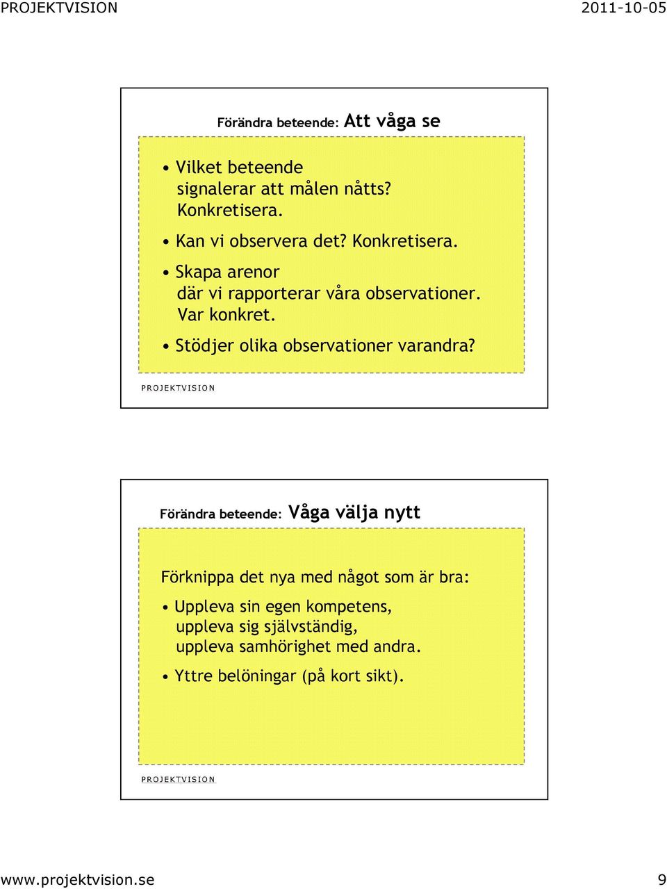 Stödjer olika observationer varandra?