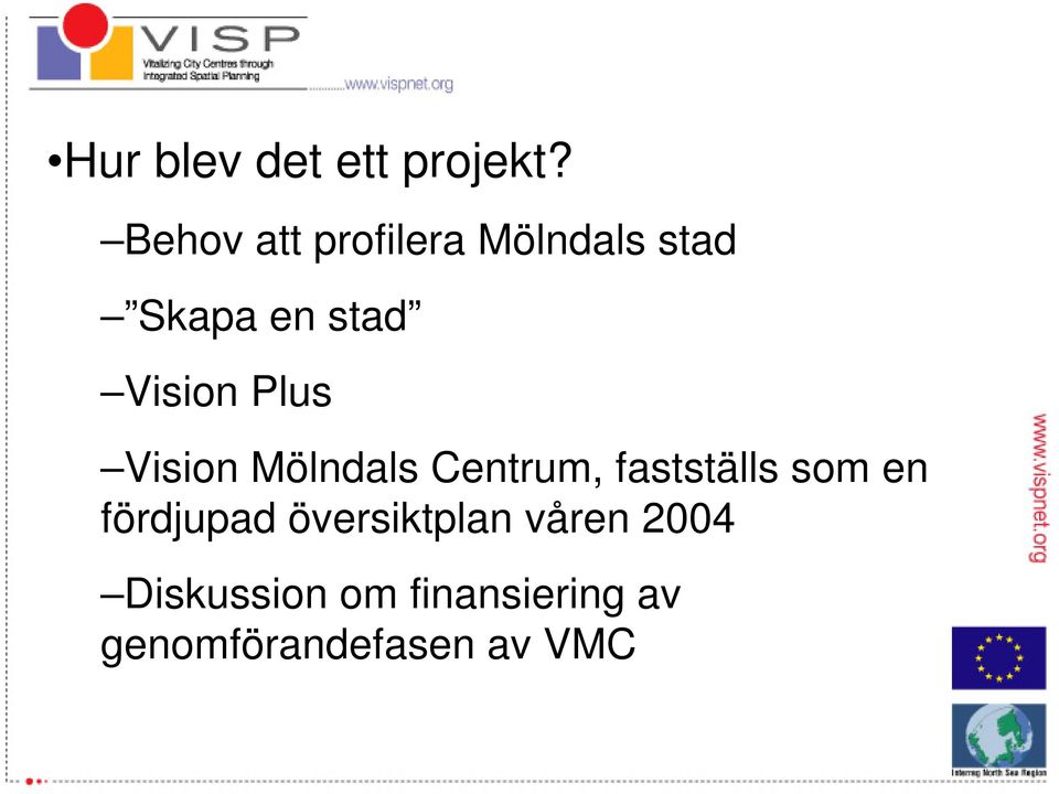 Plus Vision Mölndals Centrum, fastställs som en