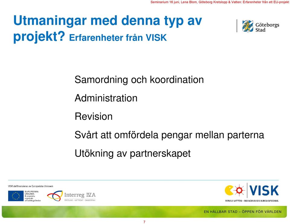 Kretslopp & Vatten: Erfarenheter från ett EU-projekt Samordning och