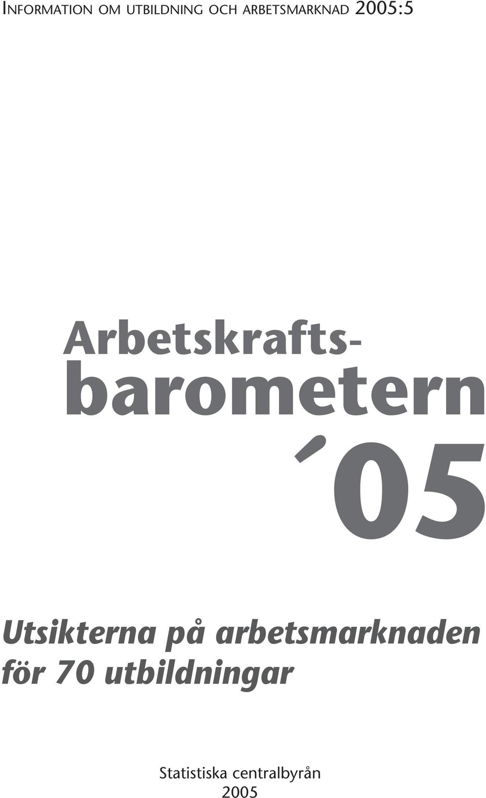 Arbetskraftsbarometern 5 Utsikterna