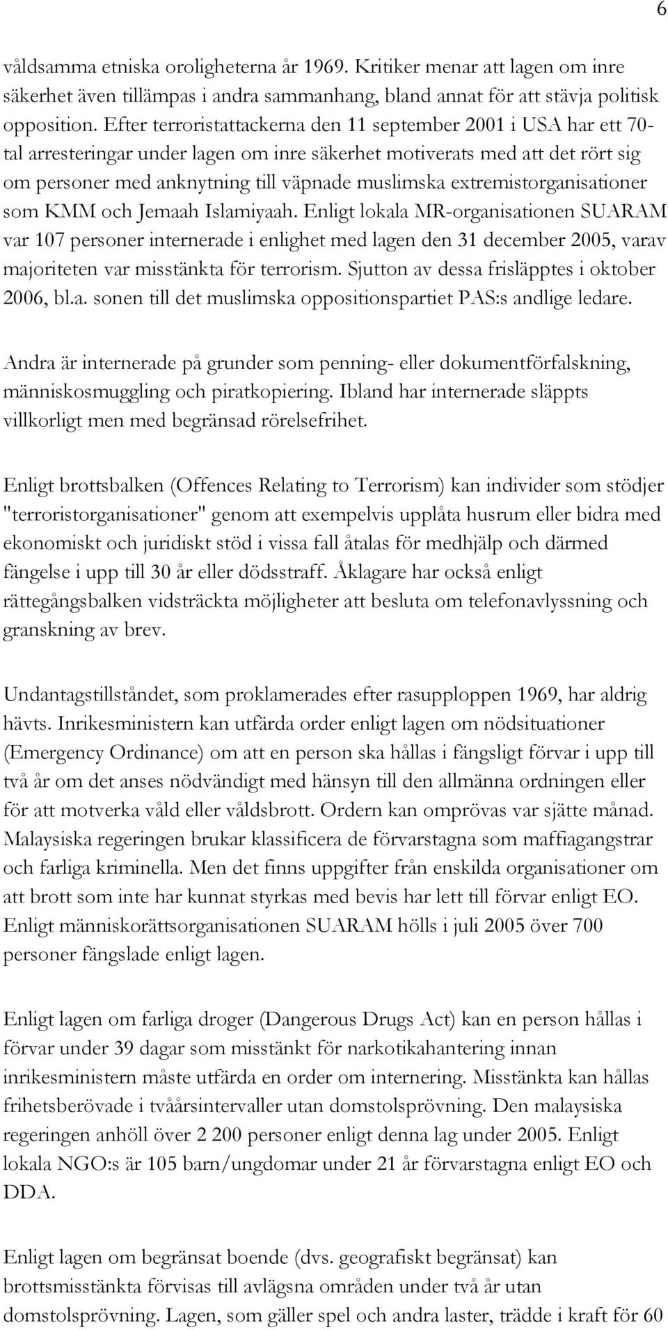extremistorganisationer som KMM och Jemaah Islamiyaah.
