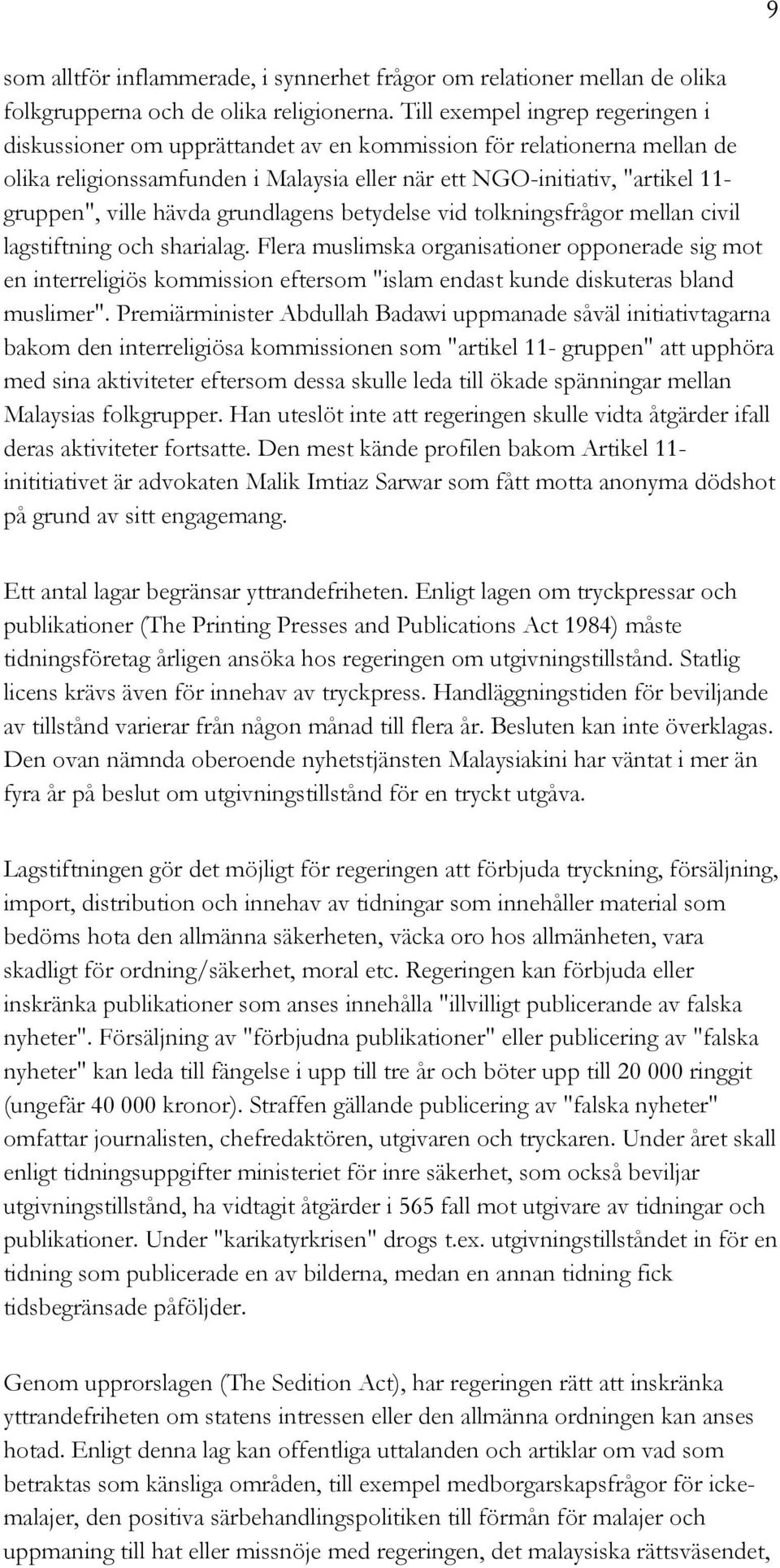 hävda grundlagens betydelse vid tolkningsfrågor mellan civil lagstiftning och sharialag.