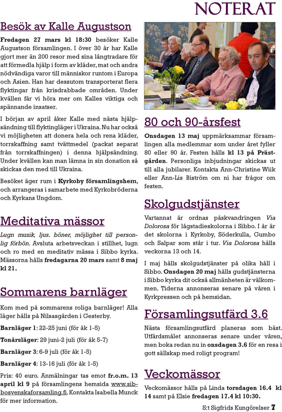 Han har dessutom transporterat flera flyktingar från krisdrabbade områden. Under kvällen får vi höra mer om Kalles viktiga och spännande insatser.
